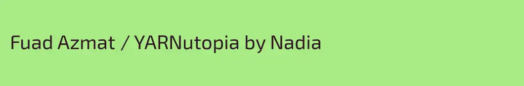 Fuad Azmat / YARNutopia by Nadia